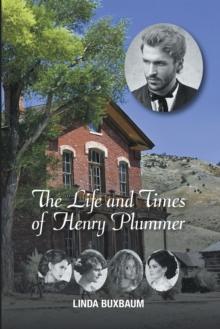 The Life and Times of Henry Plummer