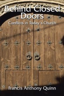 Behind Closed Doors : Conflicts in Today'S Church