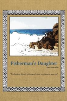 Fisherman'S Daughter : "The Hardest Thing Is Letting Go of What You Thought Was Real"