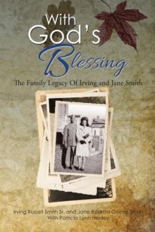 With God'S Blessing : The Family Legacy of Irving and Jane Smith