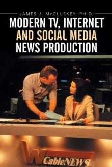 Modern Tv, Internet and Social Media News Production