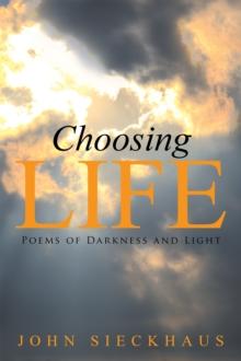 Choosing Life : Poems of Darkness and Light