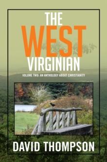 The West Virginian : Volume Two: an Anthology About Christianity