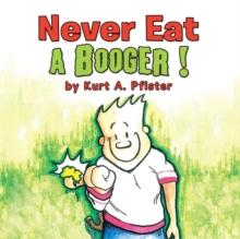 Never Eat a Booger !