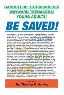 Be Saved! : Gangsters! Ex-Prisonrs! Wayward Teenagers! Young Adults!