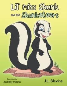 Lil' Miss Skunk and the Skunkateers