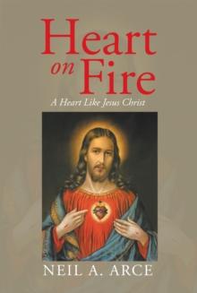 Heart on Fire : A Heart Like Jesus Christ