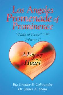 Los Angeles Promenade of Prominence : "Walk of Fame" 1988 - a Legacy of the Heart