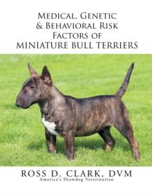 Medical, Genetic & Behavioral Risk Factors of Miniature Bull Terriers