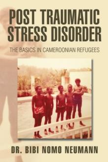 Post Traumatic Stress Disorder: : The Basics in Cameroonian Refugees