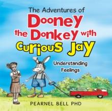 The Adventures of Dooney the Donkey with Curious Jay : "Understanding Feelings"