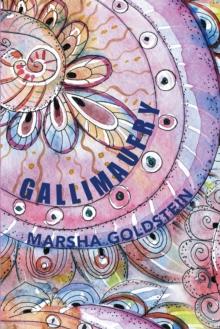 Gallimaufry : A Collection of Short Stories, Poems, Lyrics, Memoirs and Rants