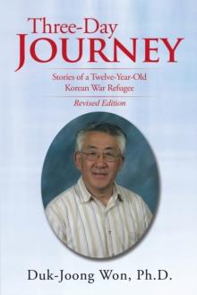 Three-Day Journey : Stories of a Twelve-Year-Old Korean War Refugee