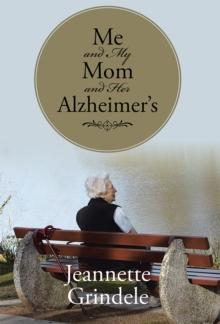 Me and My Mom and Her Alzheimer's