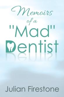 Memoirs of a "Mad" Dentist