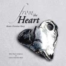 From the Heart : Silver Heart Sculptures & Letters from the Heart