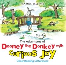 The Adventures of Dooney the Donkey with Curious Jay : Understanding Differences