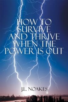 How to Survive and Thrive When the Power Is Out