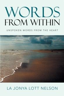 Words from Within : Unspoken Words from the Heart