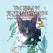 The Tails of Jasper Johnson : Jasper Learns About Stranger Danger