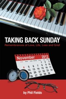 Taking Back Sunday : Remembrances of Love, Life, Loss and Grief