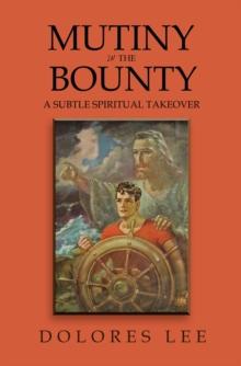 Mutiny in the Bounty : A Subtle Spiritual Takeover