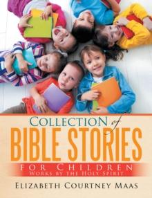 Collection of Bible Stories for Children : Works by the Holy Spirit