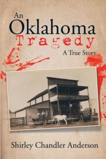 An Oklahoma Tragedy : A True Story