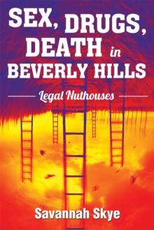 Sex, Drugs, Death in Beverly Hills : Legal Nuthouses