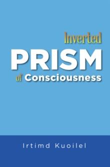 Inverted Prism of Consciousness