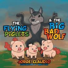 The Flying Piglets & the Big Bad Wolf