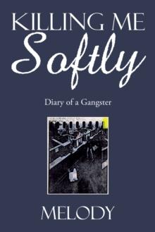 Killing Me Softly : Diary of a Gangster