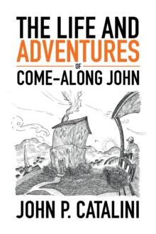 The Life and Adventures of Come-Along John