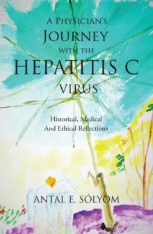 A Physician'S Journey with the Hepatitis C Virus : Historical, Medical and Ethical Reflections