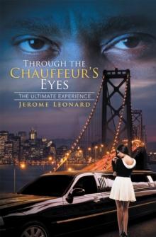 Through the Chauffeur'S Eyes : The Ultimate Experience