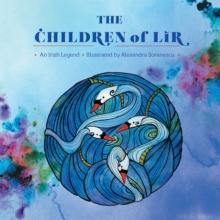 The Children of Lir : An Irish Legend