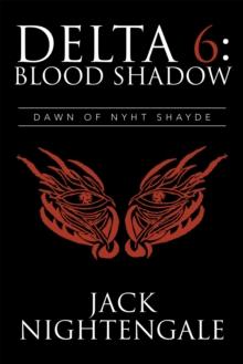 Delta 6: Blood Shadow : Dawn of Nyht Shayde