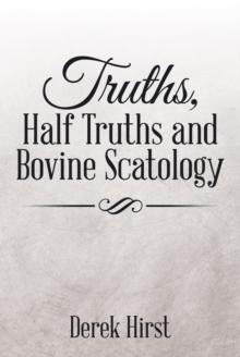 Truths, Half Truths and Bovine Scatology