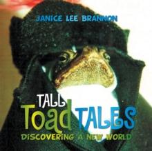 Tall Toad Tales : Discovering a New World