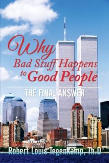 Why     Bad Stuff Happens to Good People : The Final Answer