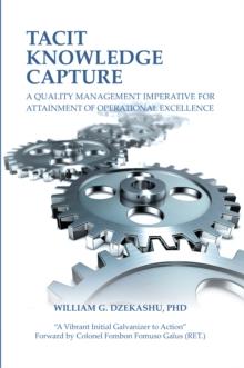 Tacit Knowledge Capture : A Quality Management Imperative for Attainment of Operational Excellence