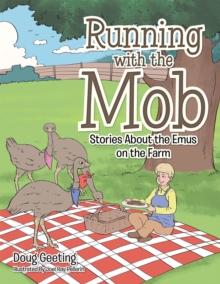 Running with the Mob : Stories About the Emus on the Farm