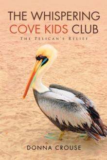 The Whispering Cove Kids Club : The Pelican'S Relief