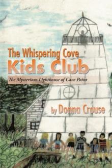 The Whispering Cove Kids Club : The Mysterious Lighthouse of Cave Point