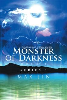 The Adventures of Blaze and the Monster of  Darkness : Book 1