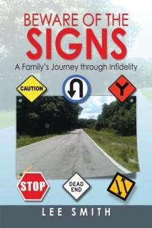 Beware of the Signs : A Family'S Journey Through Infidelity