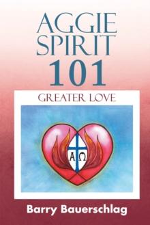 Aggie Spirit 101 : Greater Love