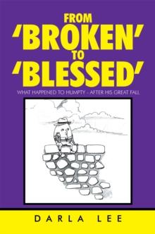 From 'Broken' to 'Blessed' : What Happened to Humpty - After His Great Fall