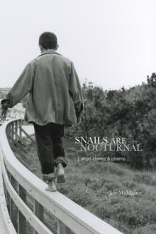 Snails Are Nocturnal : Short Stories & Poems