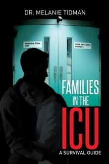 Families in the Icu : A Survival Guide